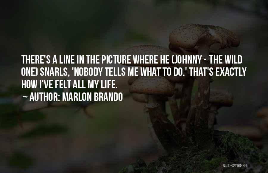 One's Self Quotes By Marlon Brando