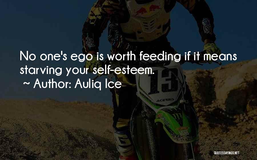 One's Self Worth Quotes By Auliq Ice