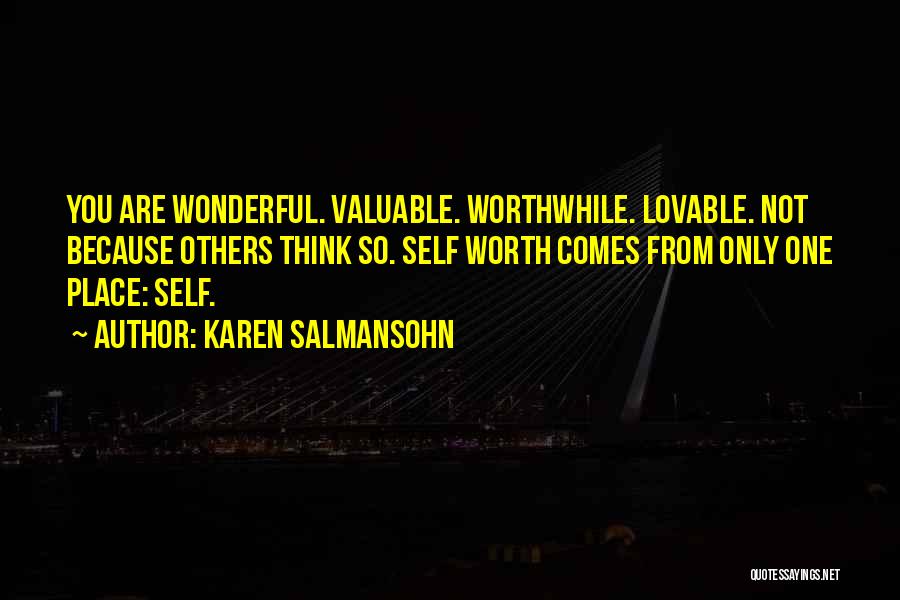 One's Self Worth Quotes By Karen Salmansohn