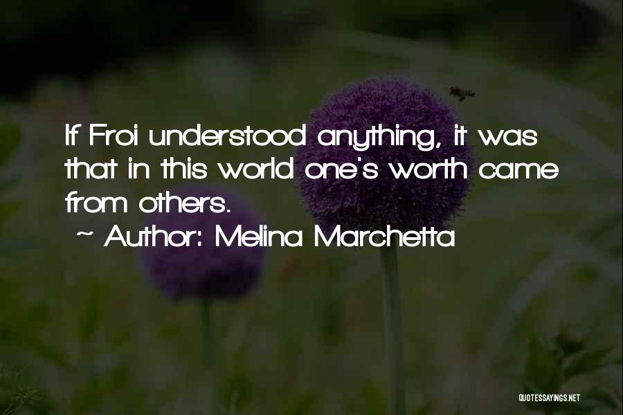 One's Self Worth Quotes By Melina Marchetta