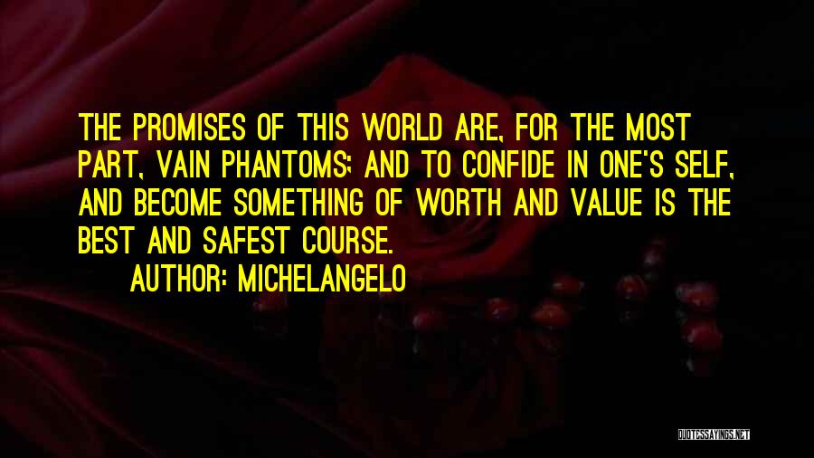 One's Self Worth Quotes By Michelangelo