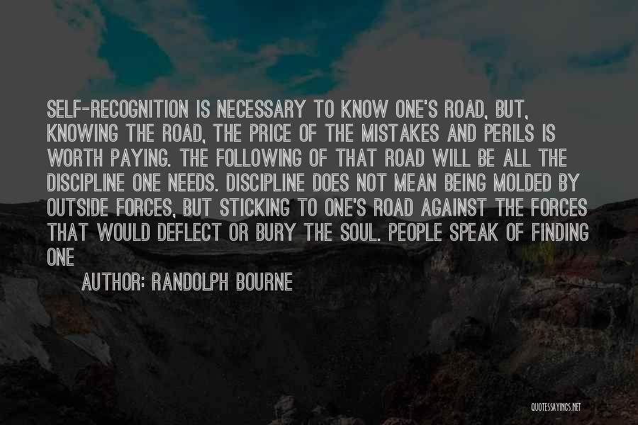 One's Self Worth Quotes By Randolph Bourne