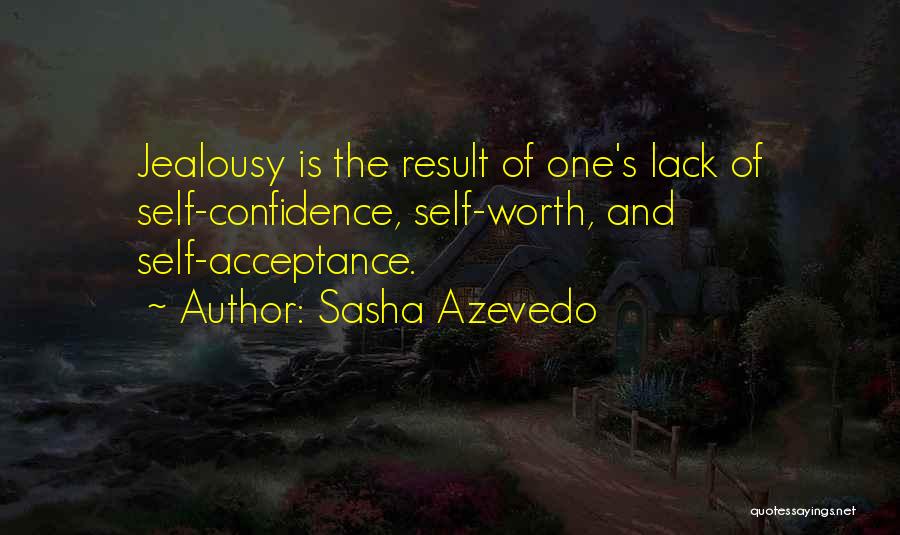 One's Self Worth Quotes By Sasha Azevedo