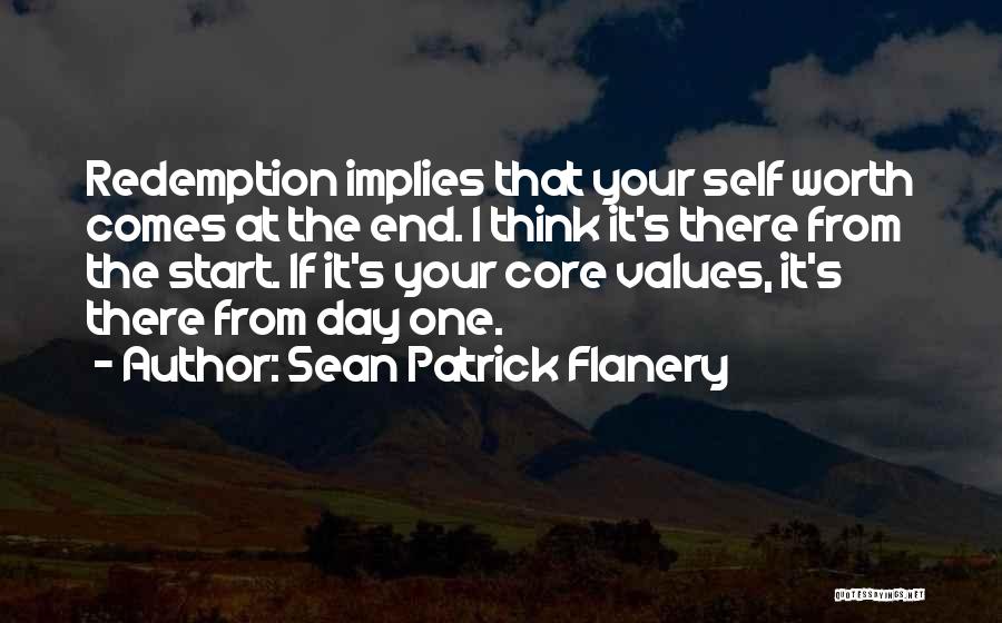 One's Self Worth Quotes By Sean Patrick Flanery