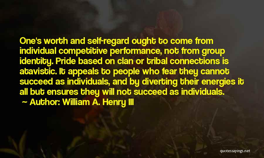 One's Self Worth Quotes By William A. Henry III
