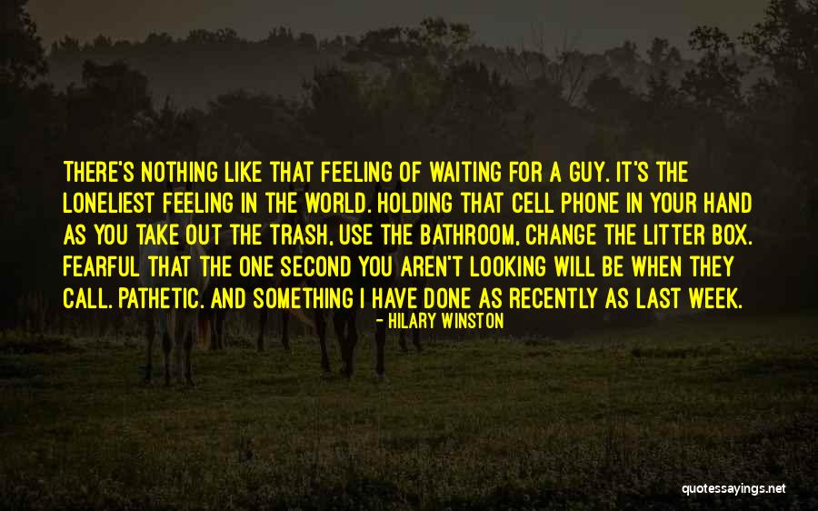 Ones The Loneliest Quotes By Hilary Winston Ones The Loneliest Quotes By Hilary Winston