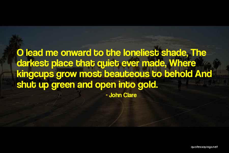 Ones The Loneliest Quotes By John Clare Ones The Loneliest Quotes By John Clare