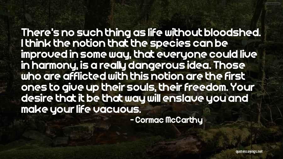 Ones There Is A Will There Is A Way Quotes By Cormac McCarthy Ones There Is A Will There Is A Way Quotes By Cormac McCarthy