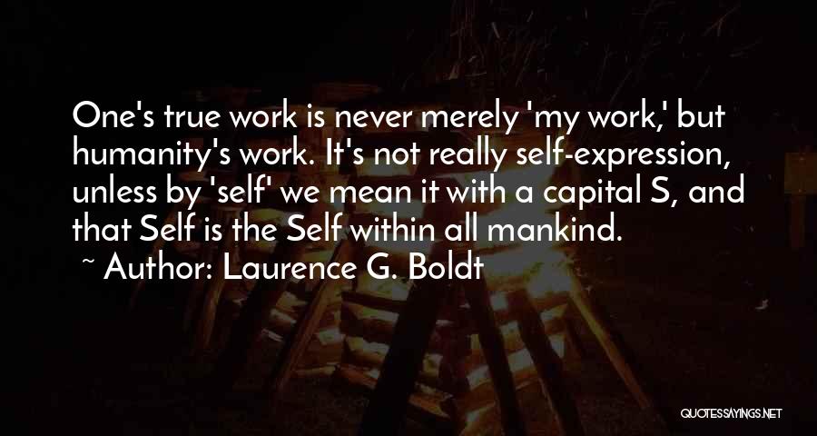 One's True Self Quotes By Laurence G. Boldt