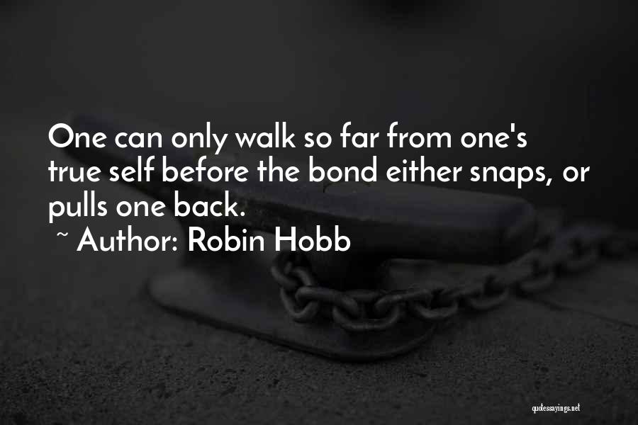 One's True Self Quotes By Robin Hobb