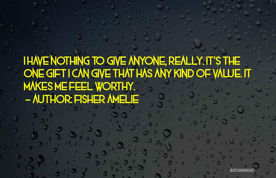 One's Value Quotes By Fisher Amelie