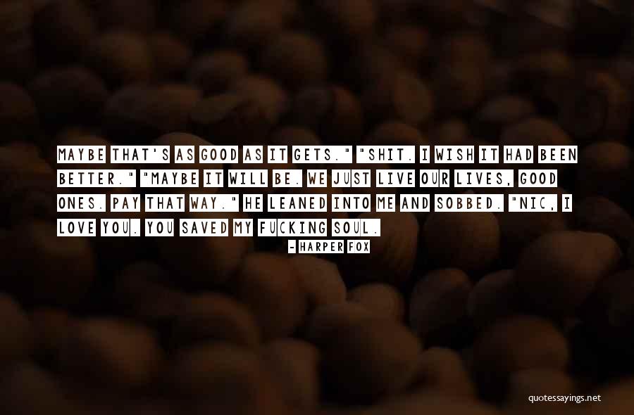Ones We Love Quotes By Harper Fox Ones We Love Quotes By Harper Fox