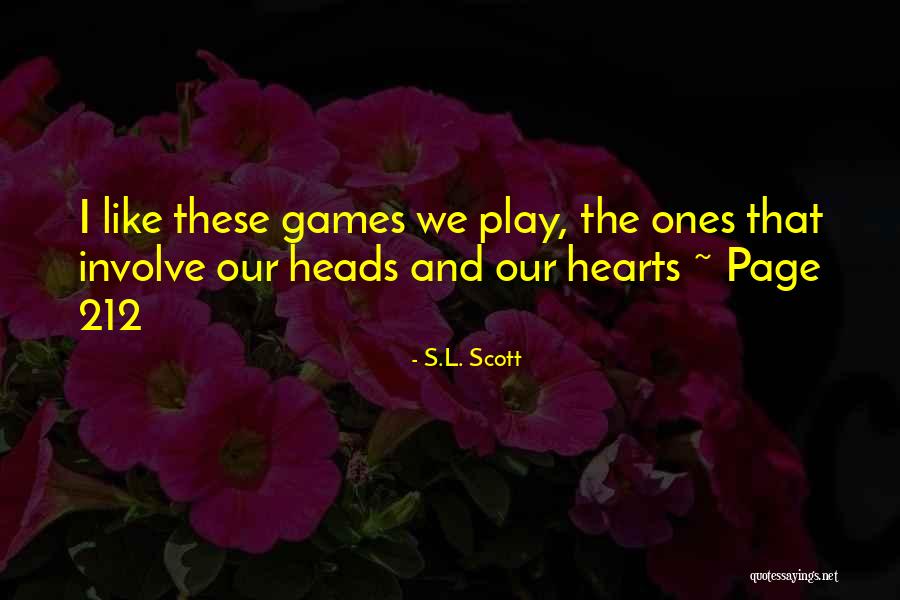 Ones We Love Quotes By S.L. Scott