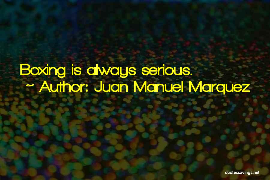 Onesaz Quotes By Juan Manuel Marquez