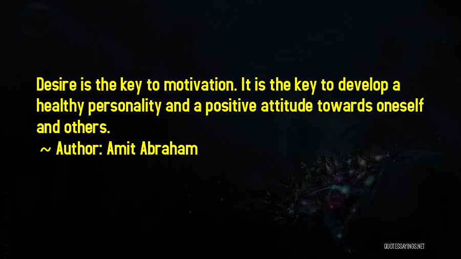 Oneself Attitude Quotes By Amit Abraham