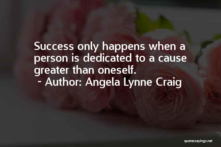 Oneself Attitude Quotes By Angela Lynne Craig