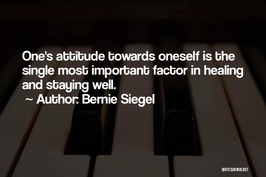 Oneself Attitude Quotes By Bernie Siegel