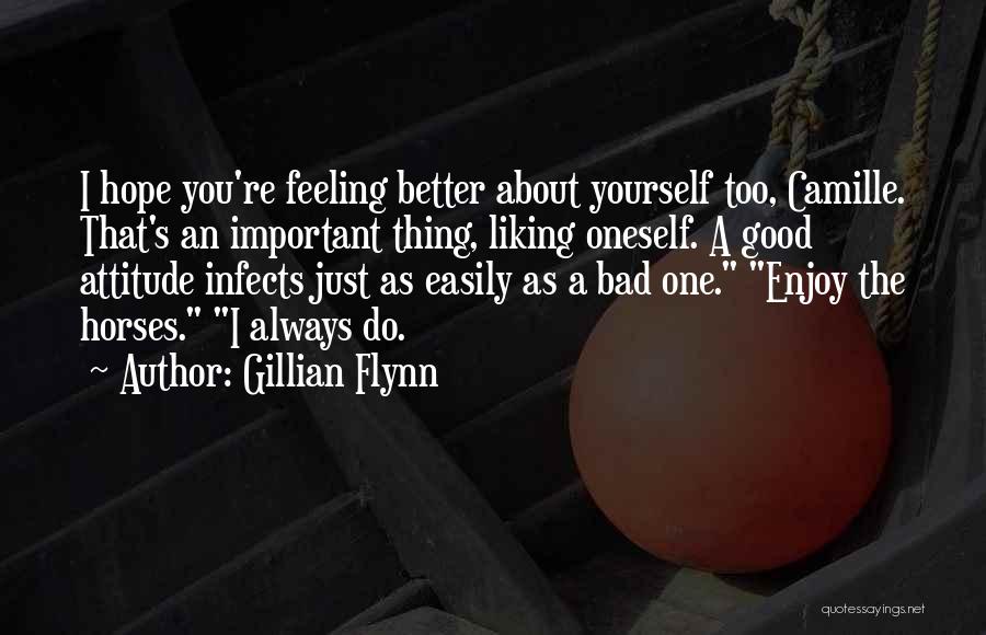 Oneself Attitude Quotes By Gillian Flynn