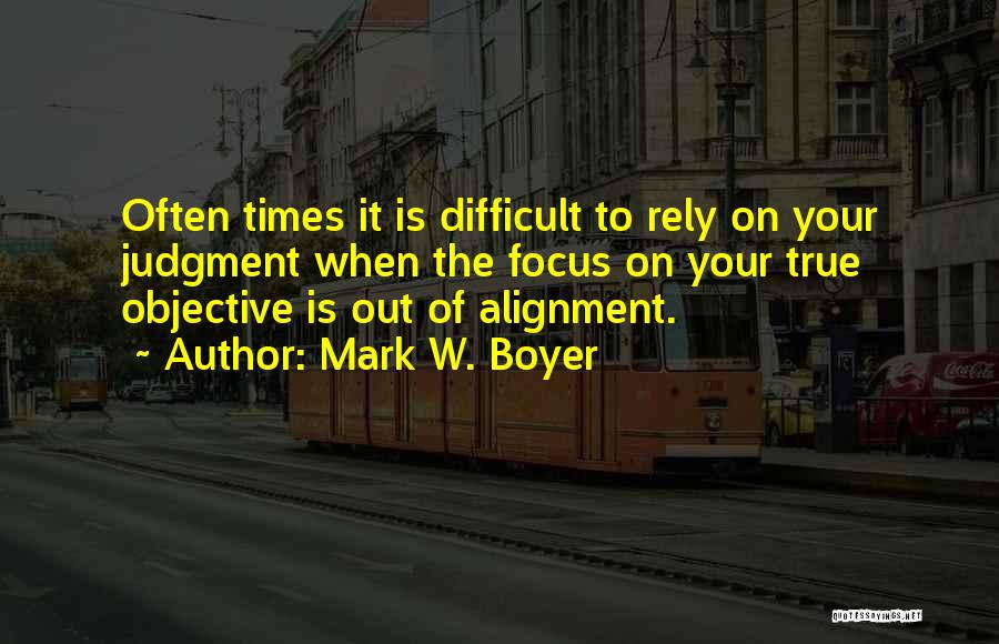 Oneself Attitude Quotes By Mark W. Boyer