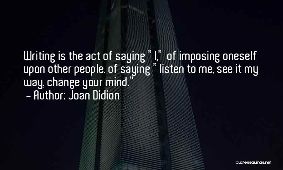 Oneself Change Quotes By Joan Didion