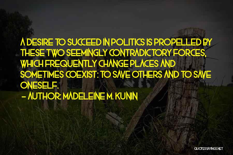 Oneself Change Quotes By Madeleine M. Kunin