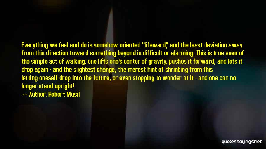Oneself Change Quotes By Robert Musil