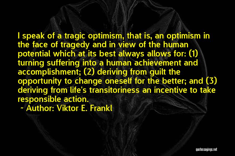 Oneself Change Quotes By Viktor E. Frankl