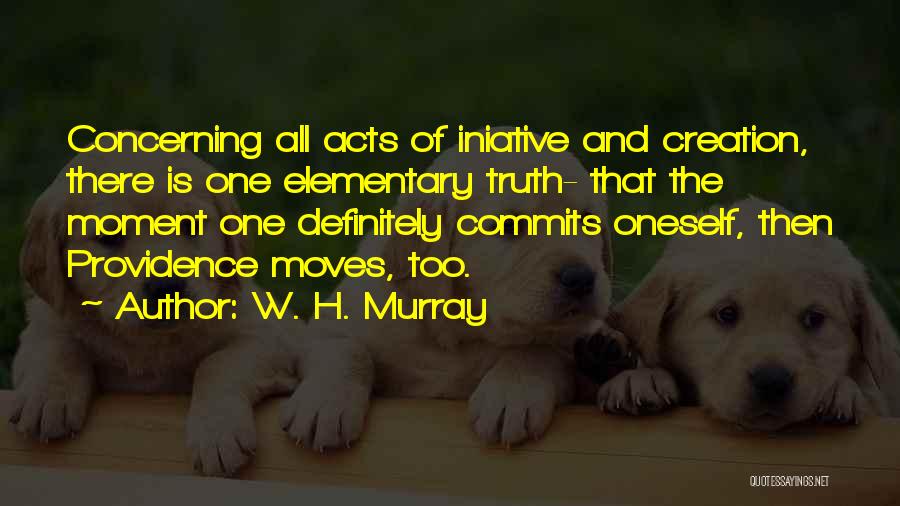Oneself Change Quotes By W. H. Murray