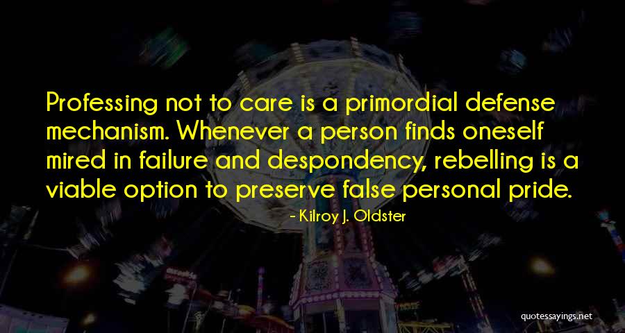 Oneself Quotes Quotes By Kilroy J. Oldster Oneself Quotes Quotes By Kilroy J. Oldster