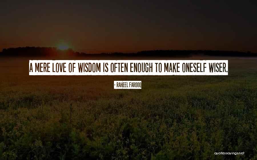 Oneself Quotes Quotes By Raheel Farooq