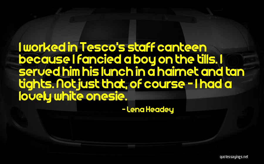 Onesie Quotes By Lena Headey