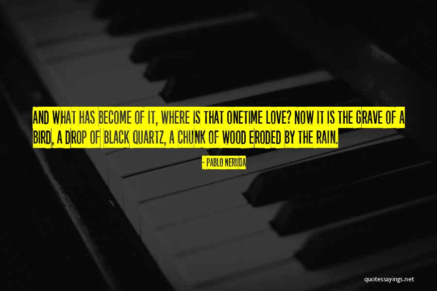 Onetime Quotes By Pablo Neruda Onetime Quotes By Pablo Neruda