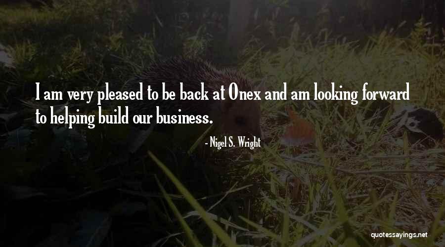 Onex Quotes By Nigel S. Wright Onex Quotes By Nigel S. Wright