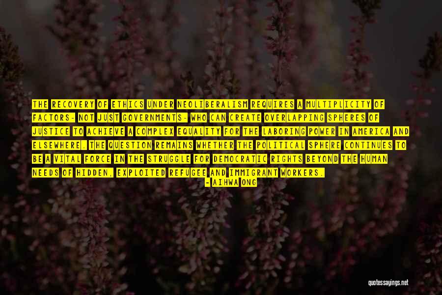 Ong Quotes By Aihwa Ong Ong Quotes By Aihwa Ong
