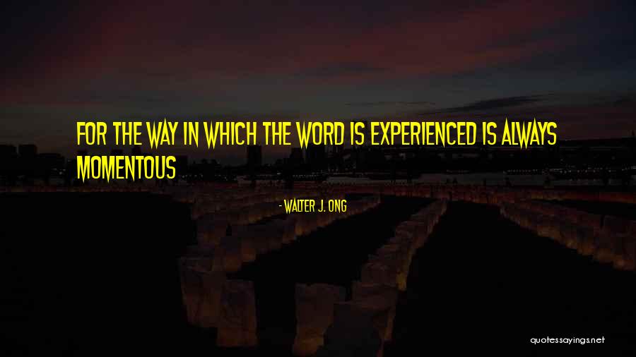 Ong Quotes By Walter J. Ong Ong Quotes By Walter J. Ong