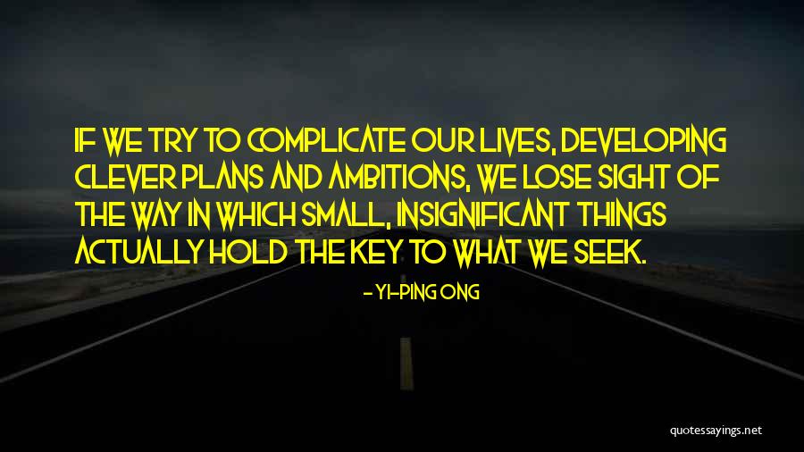Ong Quotes By Yi-Ping Ong Ong Quotes By Yi-Ping Ong