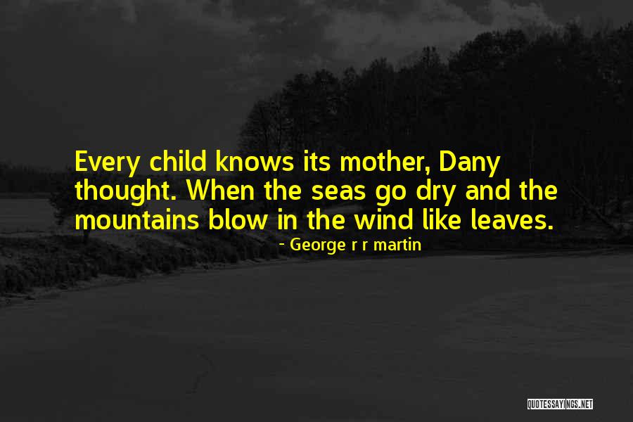 Ongedwongenheid Quotes By George R R Martin Ongedwongenheid Quotes By George R R Martin