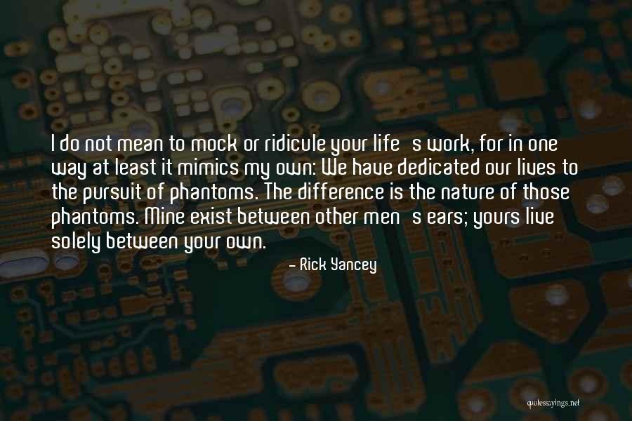Ongedwongenheid Quotes By Rick Yancey Ongedwongenheid Quotes By Rick Yancey