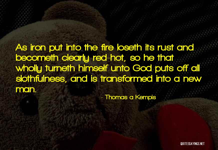 Ongedwongenheid Quotes By Thomas A Kempis Ongedwongenheid Quotes By Thomas A Kempis