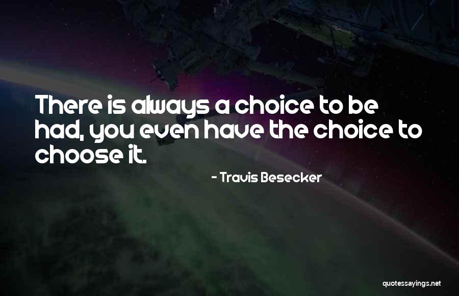 Ongedwongenheid Quotes By Travis Besecker Ongedwongenheid Quotes By Travis Besecker