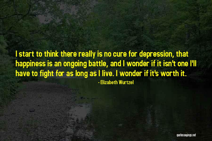 Ongoing Battle Quotes By Elizabeth Wurtzel Ongoing Battle Quotes By Elizabeth Wurtzel