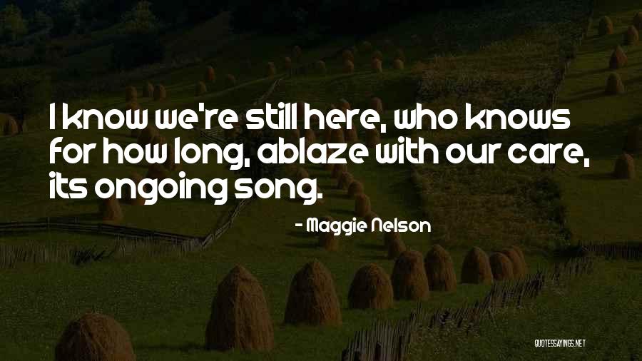 Ongoing Care Quotes By Maggie Nelson Ongoing Care Quotes By Maggie Nelson