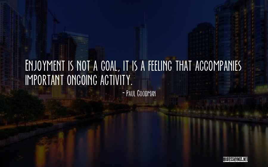 Ongoing Quotes By Paul Goodman Ongoing Quotes By Paul Goodman
