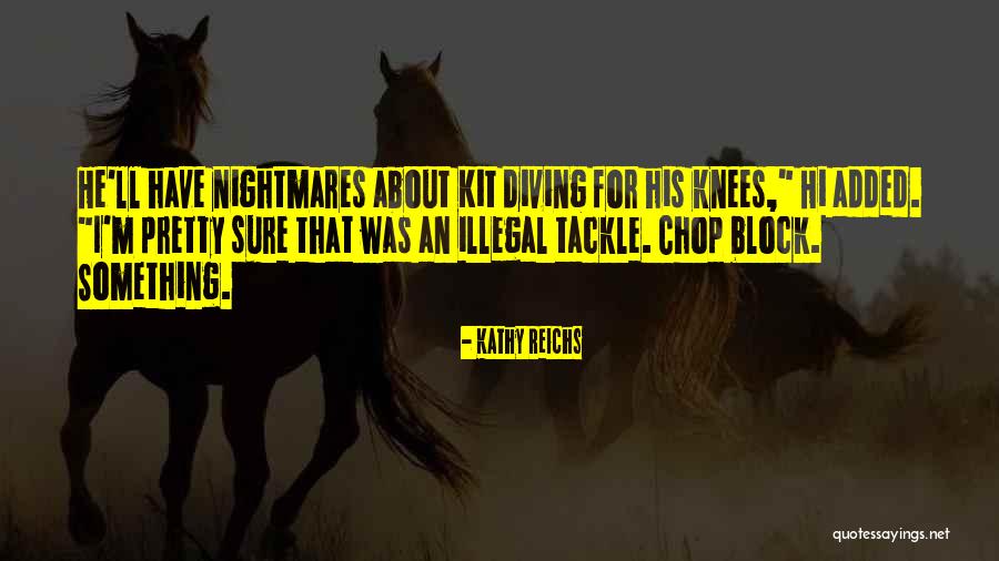 Oniel Boots Quotes By Kathy Reichs Oniel Boots Quotes By Kathy Reichs