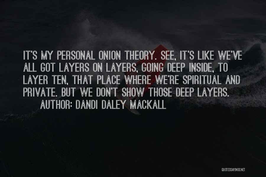 Onion Layer Quotes By Dandi Daley Mackall