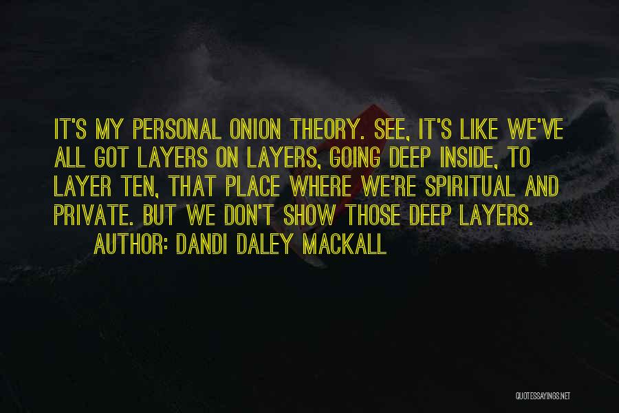 Onion Layers Quotes By Dandi Daley Mackall