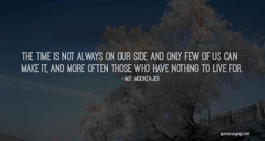 Onisionspeaks Quotes By M.F. Moonzajer Onisionspeaks Quotes By M.F. Moonzajer