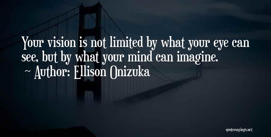 Onizuka Quotes By Ellison Onizuka