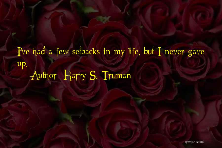 Onkgopotse Tiro Quotes By Harry S. Truman