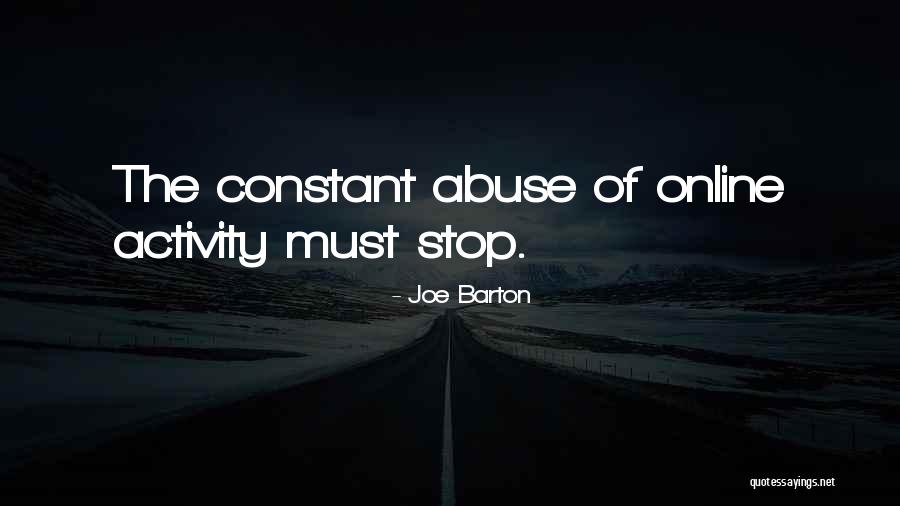 Online Abuse Quotes By Joe Barton Online Abuse Quotes By Joe Barton
